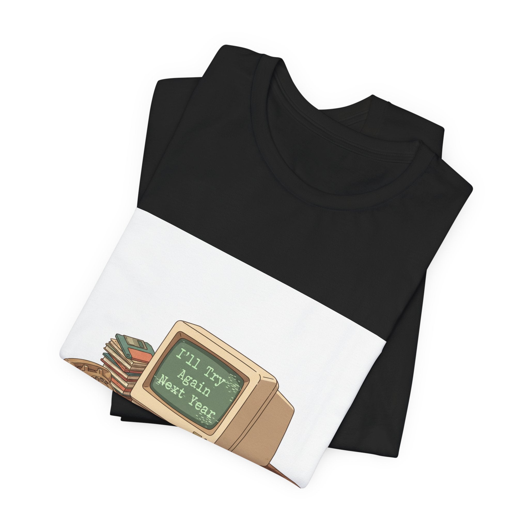 I'll Try Again Next Year T-Shirt | resolution joke shirt, January burnout meme