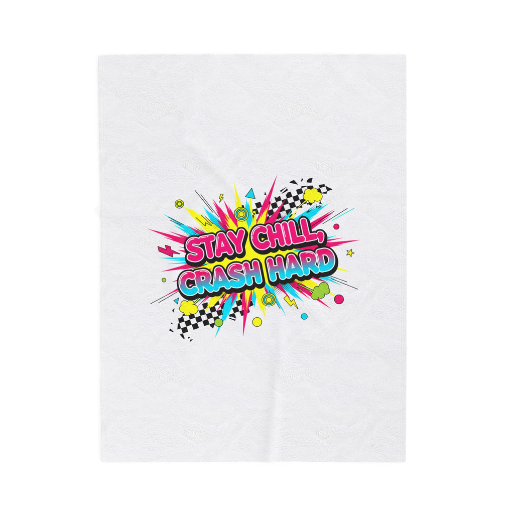 Stay Chill Crash Hard Blanket | Crash Out neon graffiti, meltdown design