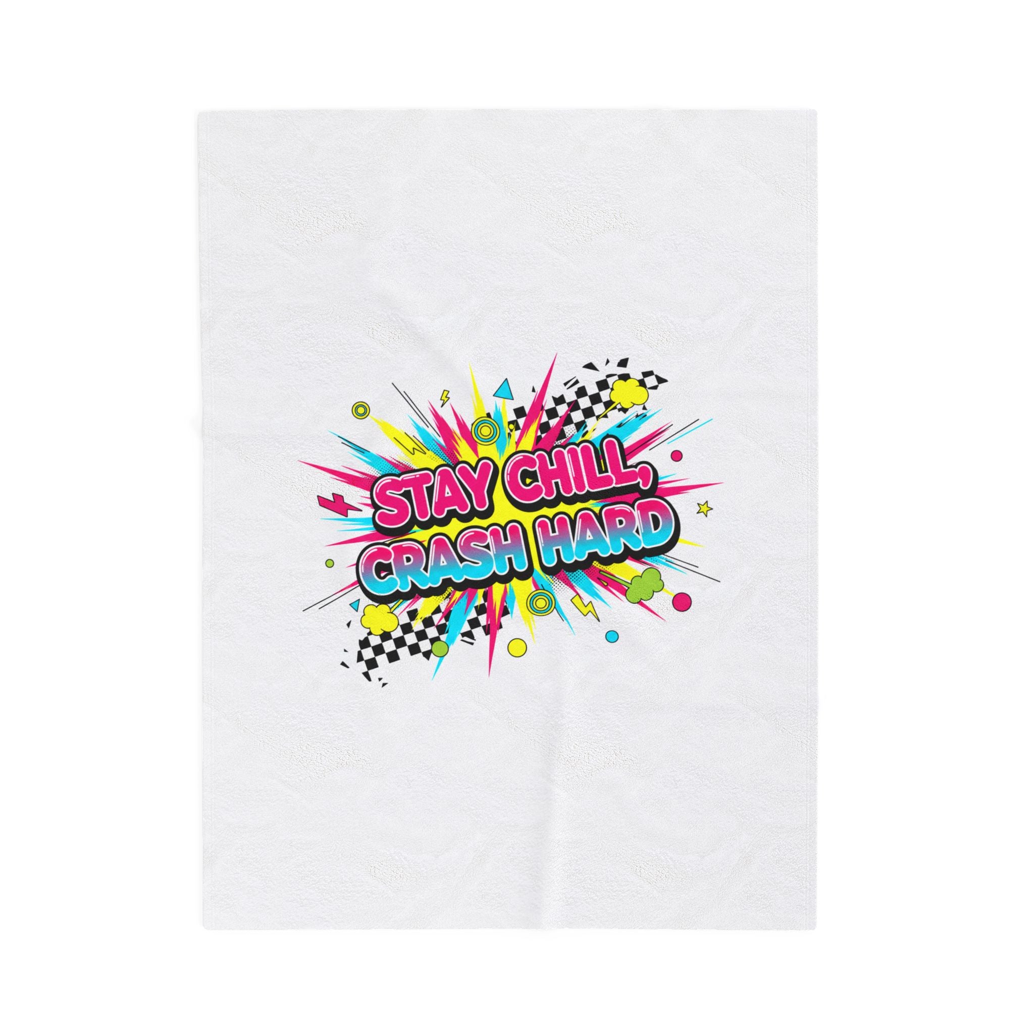 Stay Chill Crash Hard Blanket | Crash Out neon graffiti, meltdown design