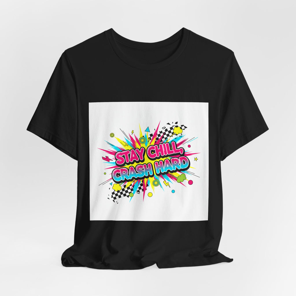 Stay Chill Crash Hard Tee | meltdown shirt, neon skate graffiti