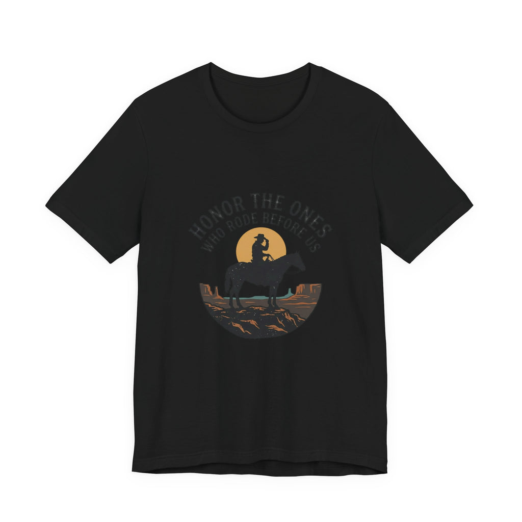 Honor the Ones Who Rode Before Us Tee | Western, Americana, Vintage Rodeo