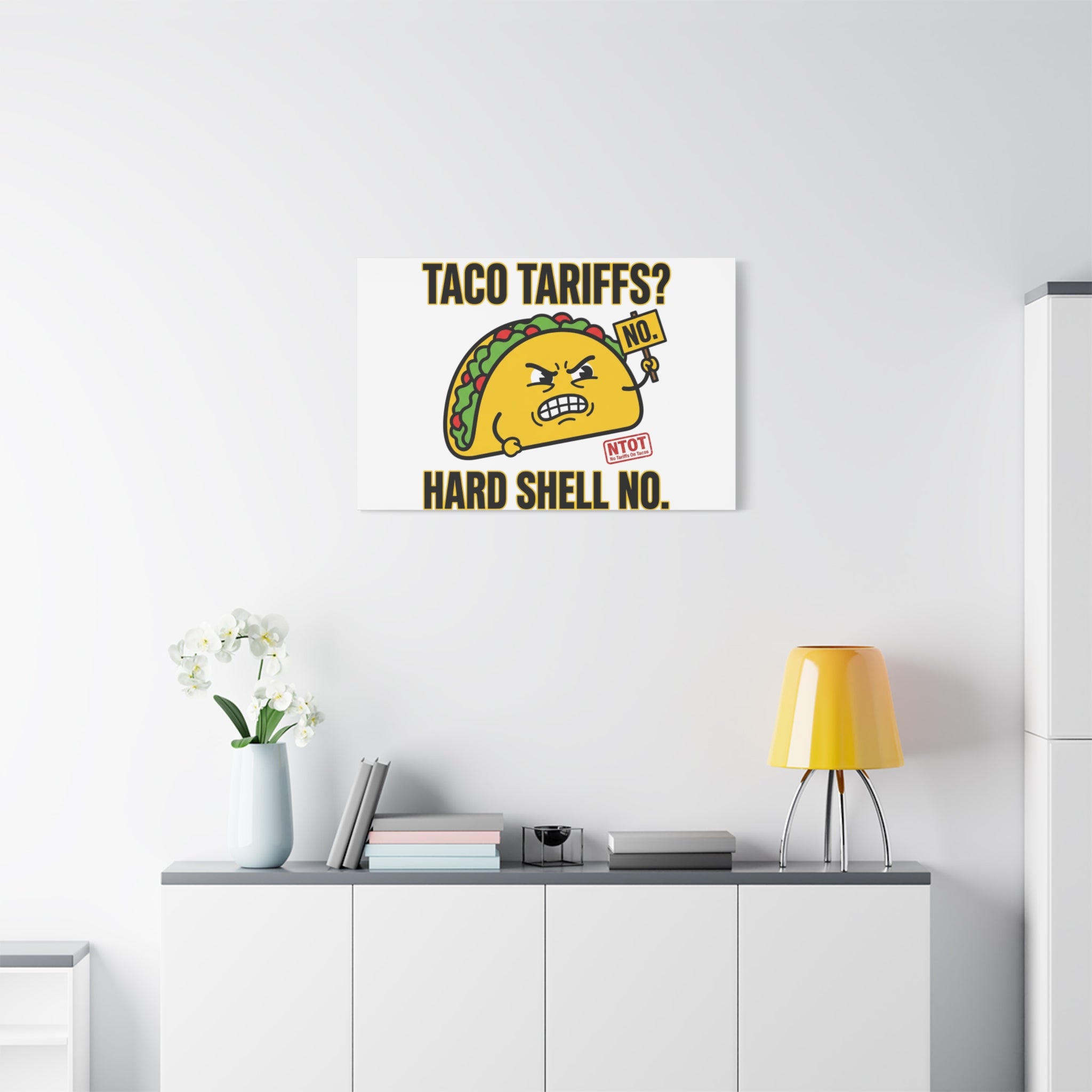 Taco Tariffs? Hard Shell No. Canvas