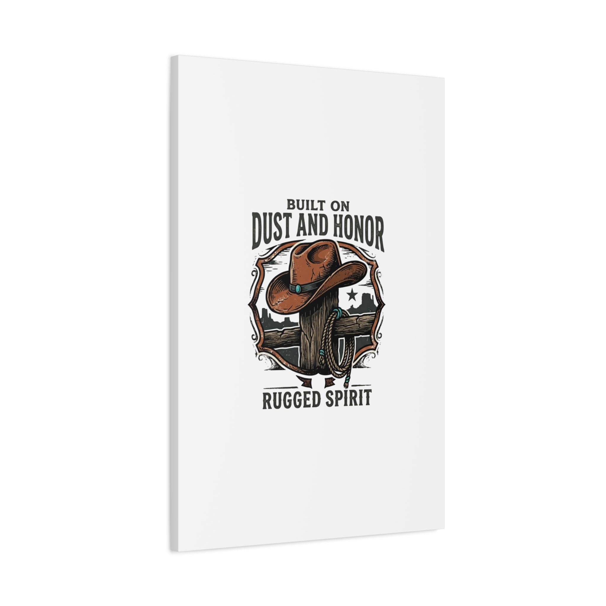 Built on Dust and Honor Canvas | Western cowboy, vintage Americana
