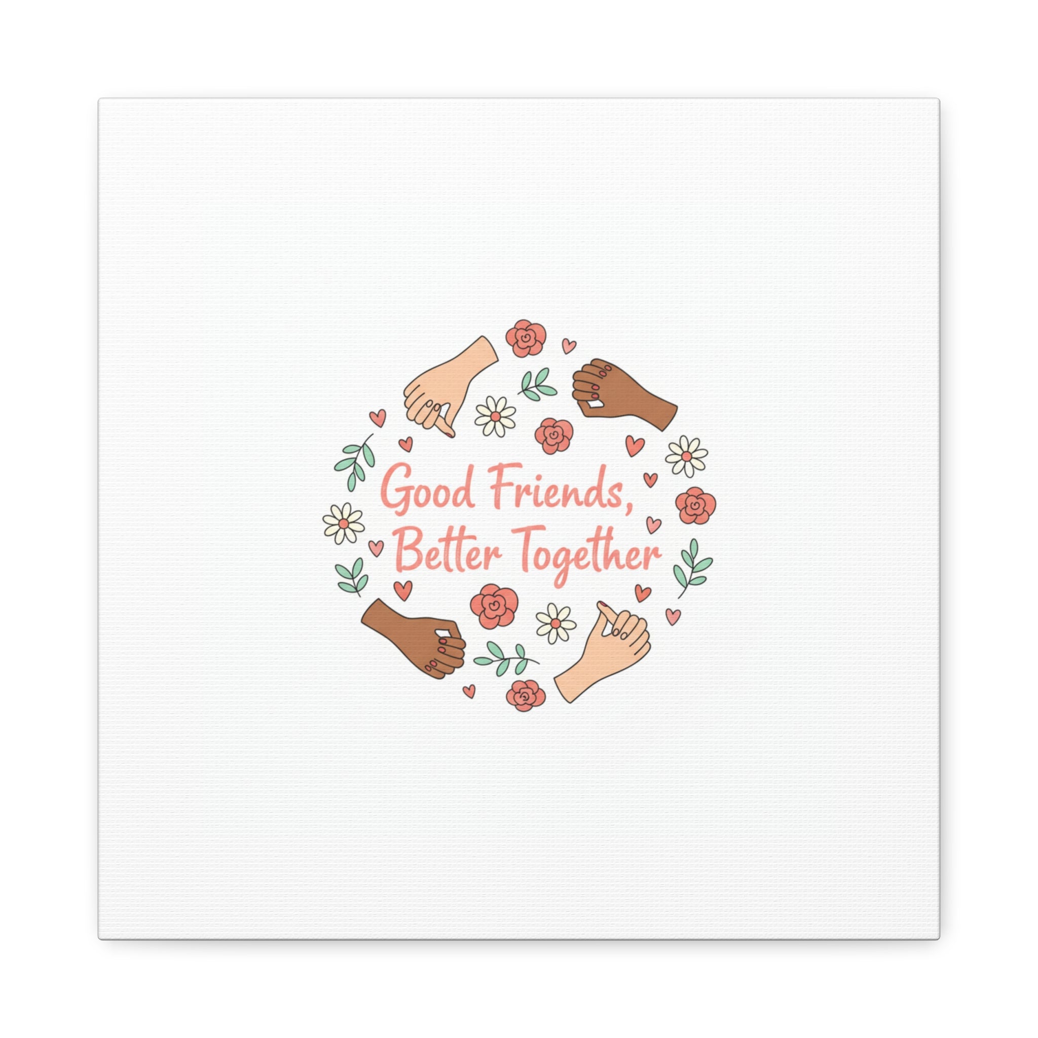 Good Friends Better Together Canvas | Friendship Valentine, Platonic Love