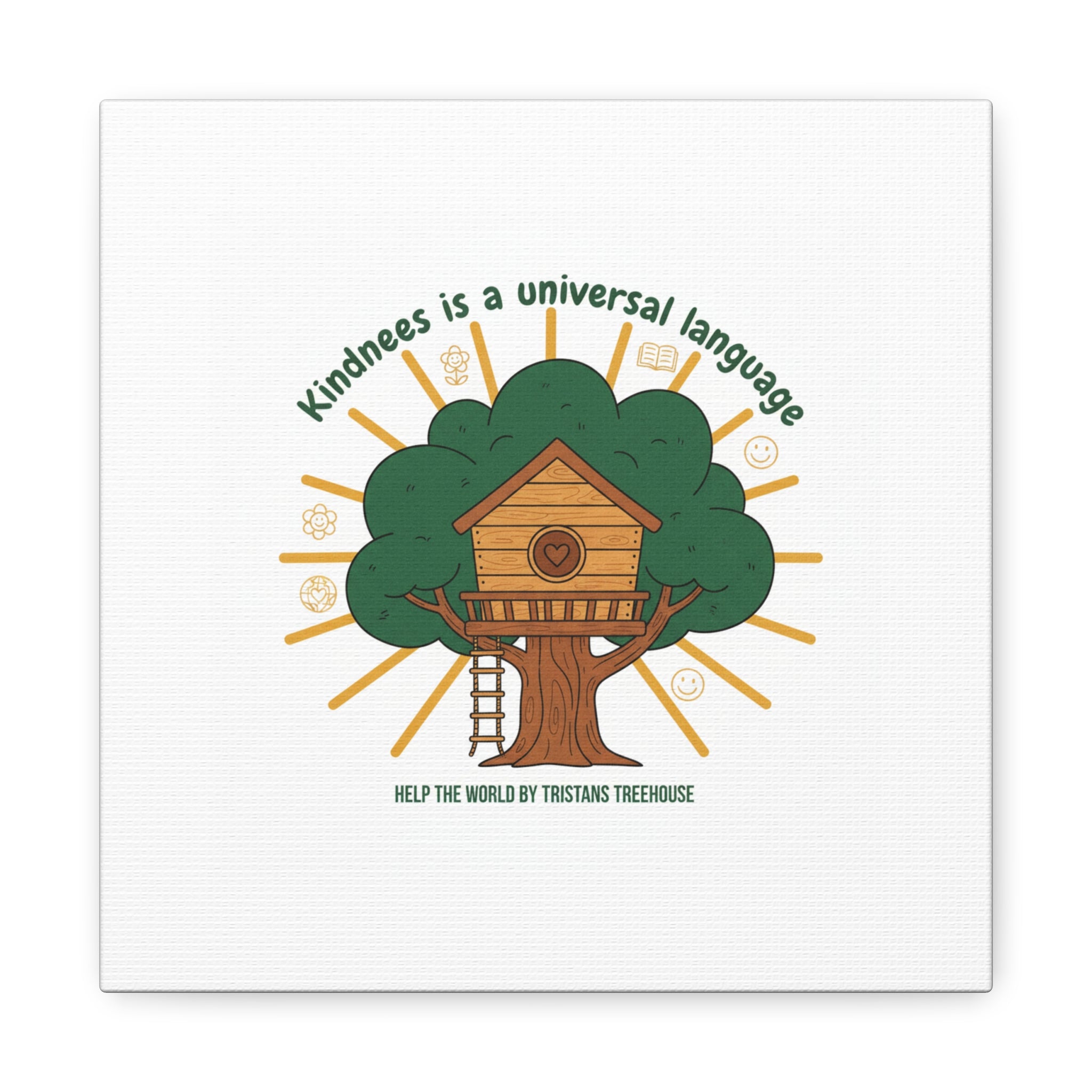 Kindness Is a Universal Language Canvas | Eco Humor, Treehouse Art