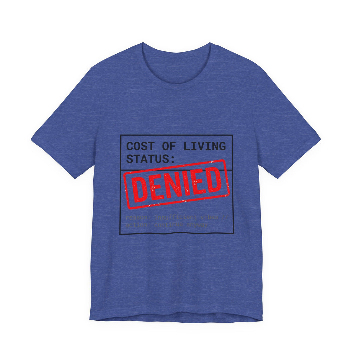 Cost of Living Status: DENIED Tee | cost of living crisis, budget humor