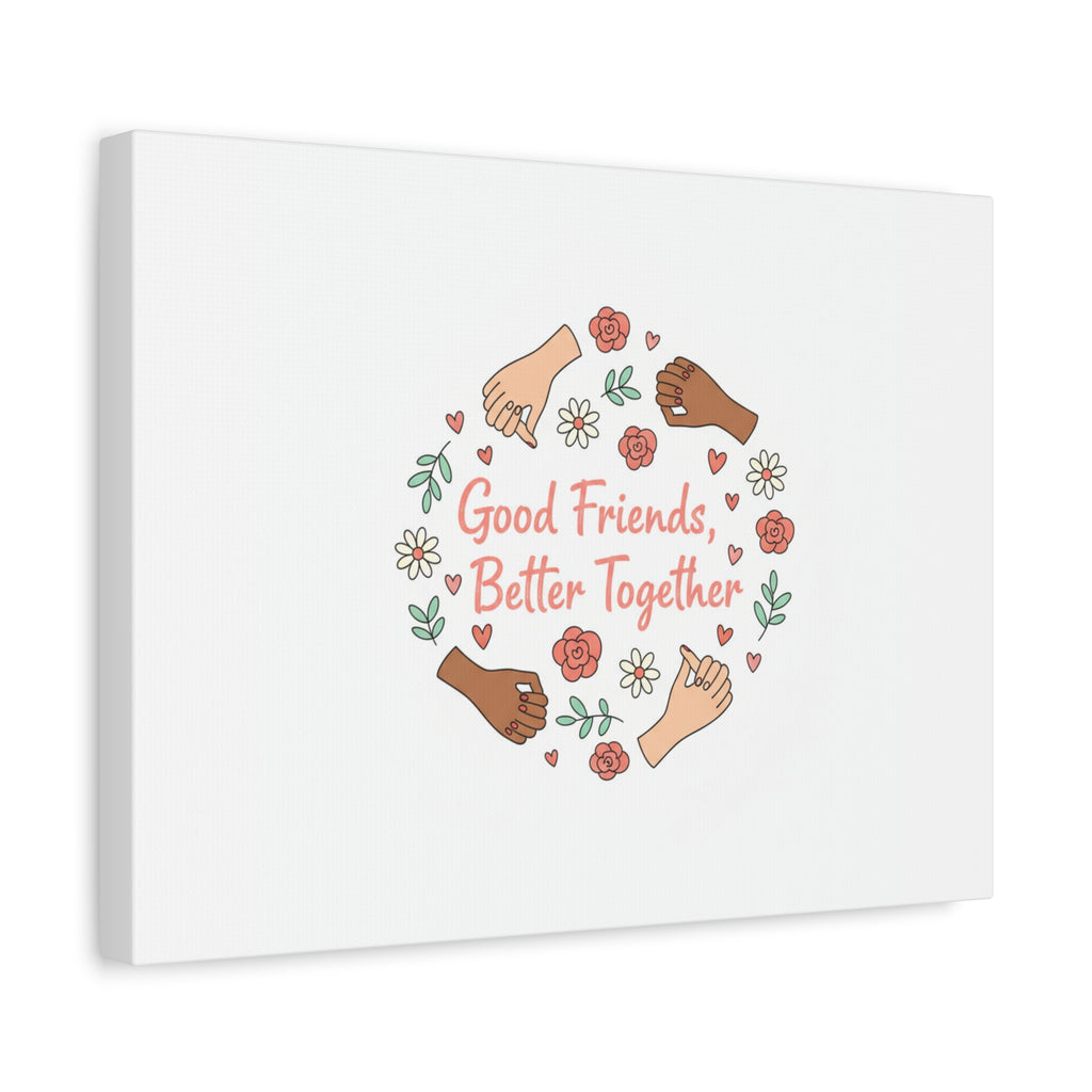 Good Friends Better Together Canvas | Friendship Valentine, Platonic Love