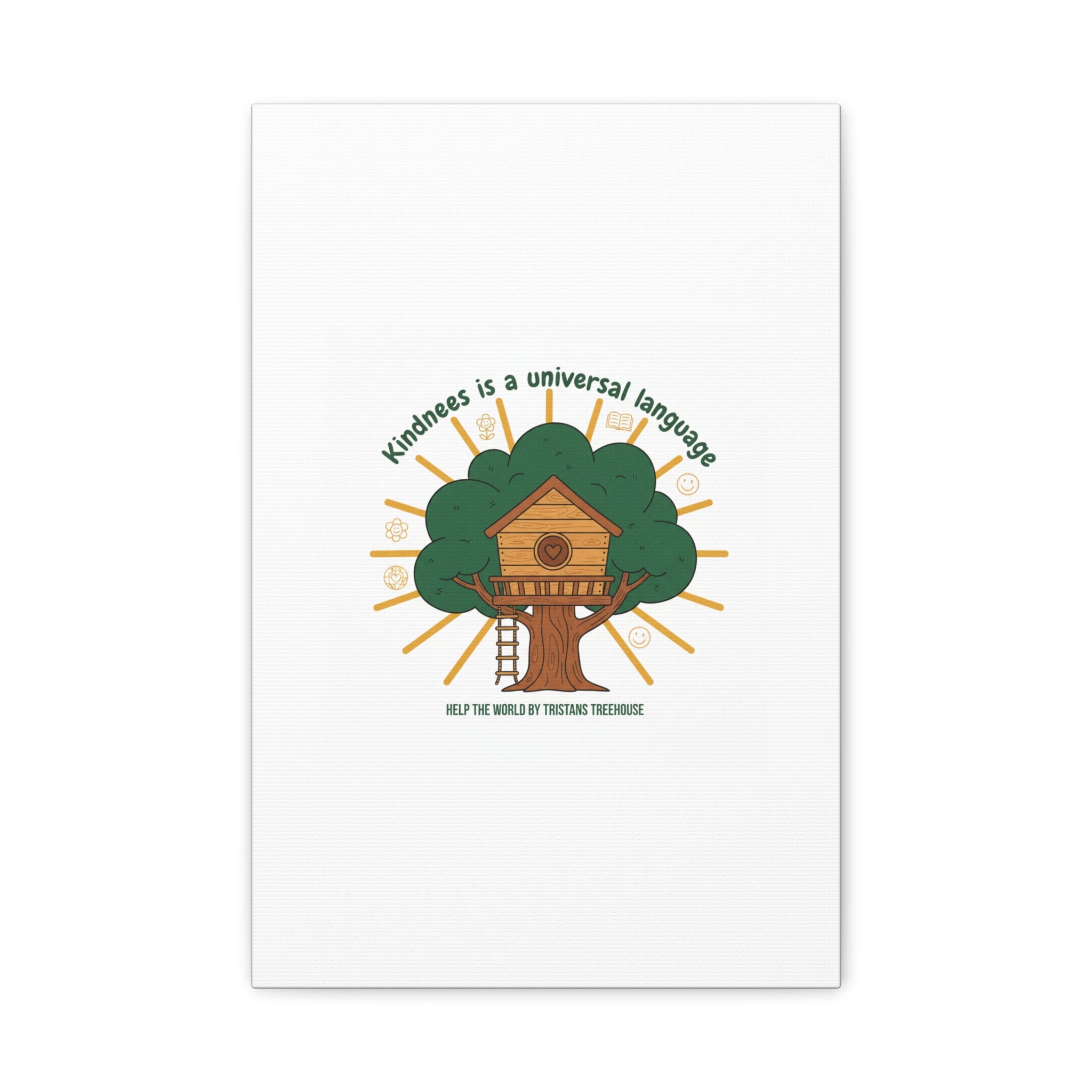 Kindness Is a Universal Language Canvas | Eco Humor, Treehouse Art