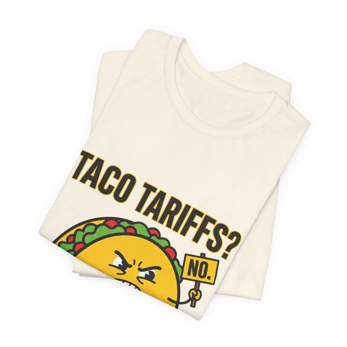 Taco Tariffs? Hard Shell No. Tee
