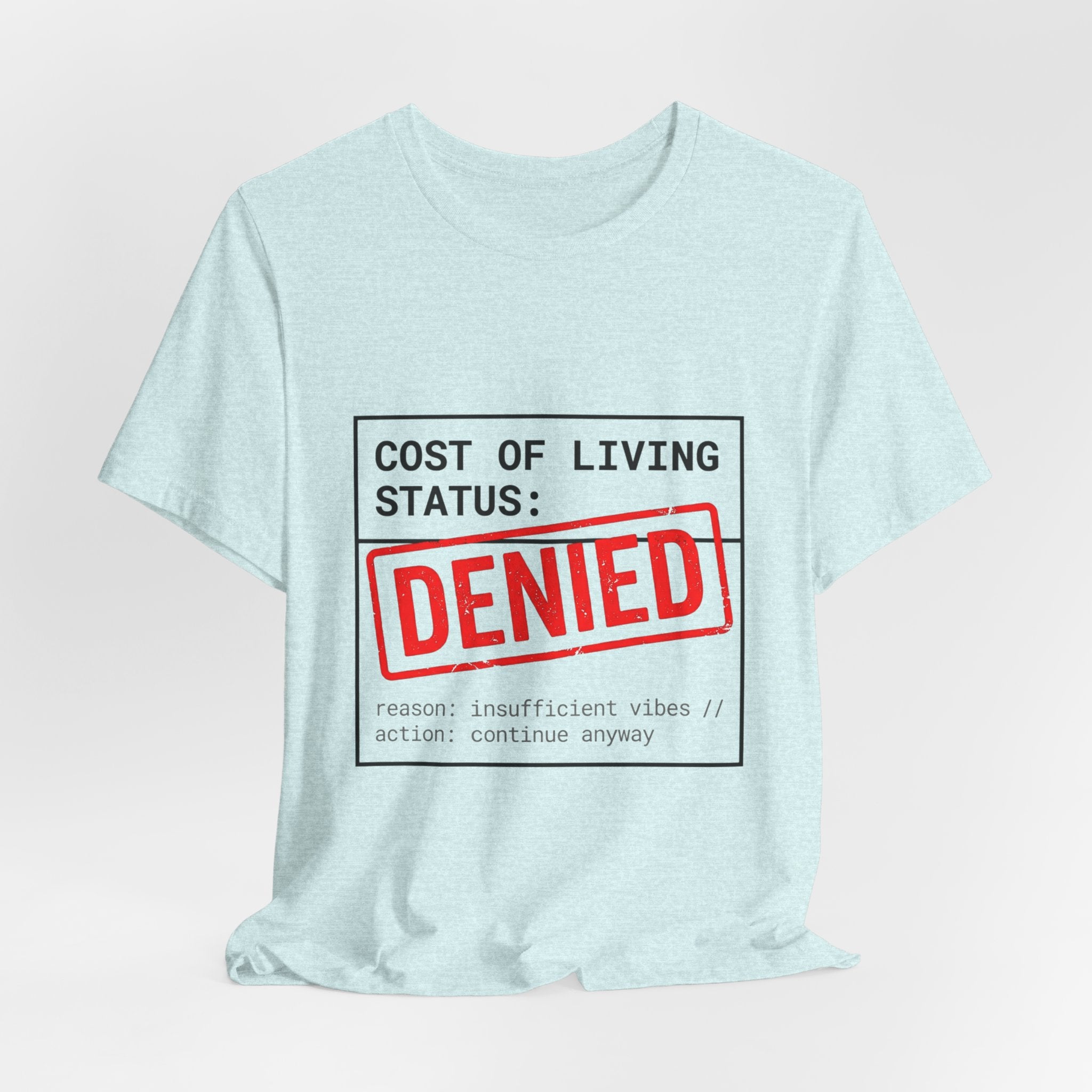 Cost of Living Status: DENIED Tee | cost of living crisis, budget humor