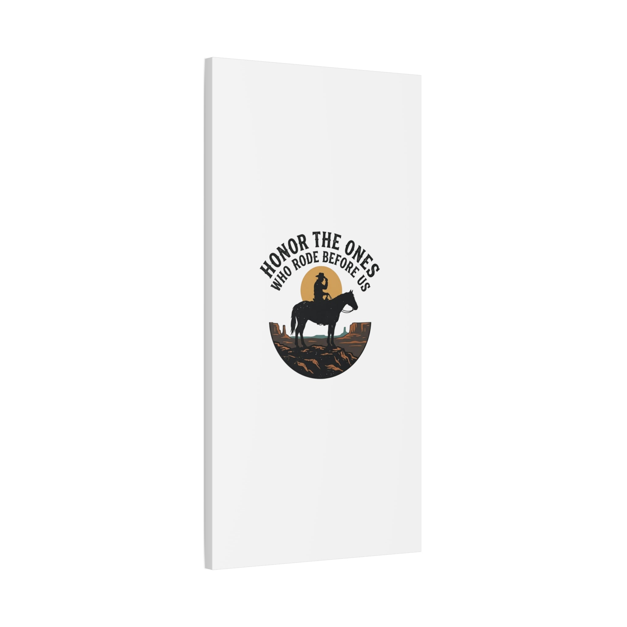 Honor the Ones Who Rode Before Us Canvas | Western, Cowboy, Vintage Americana