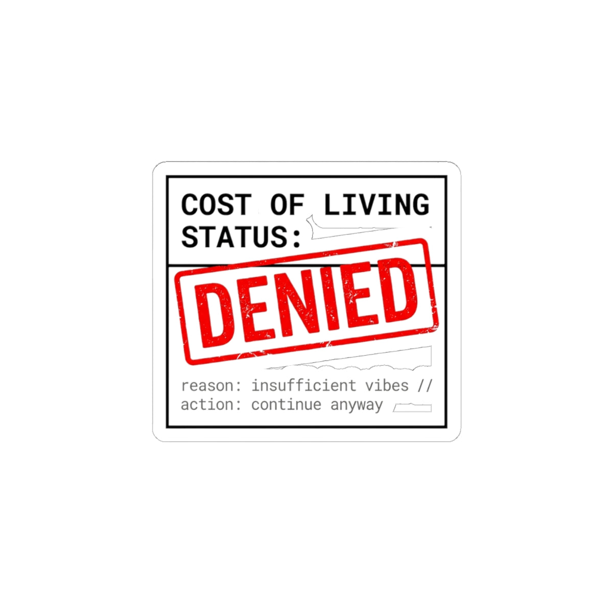 Cost of Living Status: DENIED Sticker | receipt aesthetic, budget humor