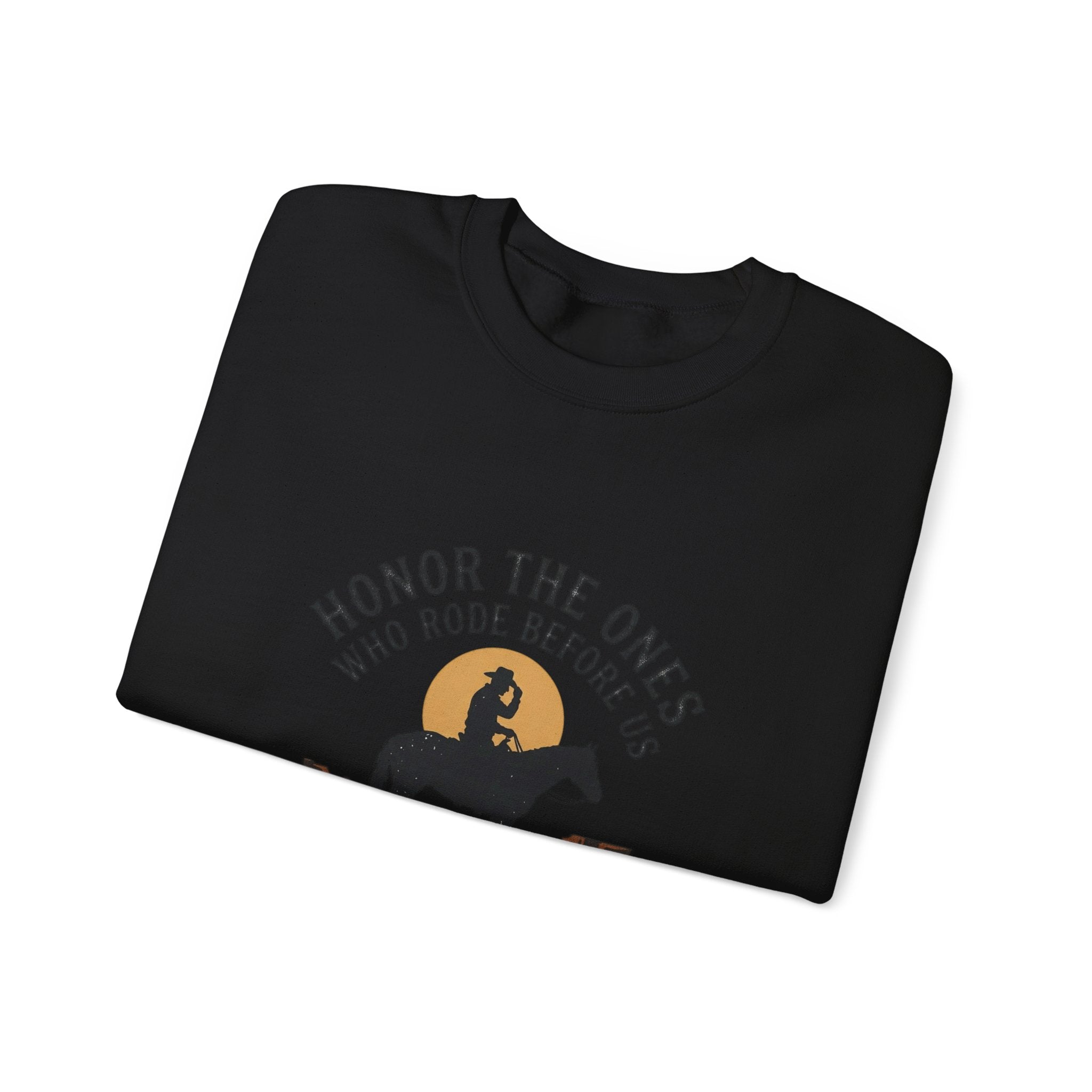 Honor the Ones Who Rode Before Us Sweatshirt | Western Americana, Cowboy Vintage