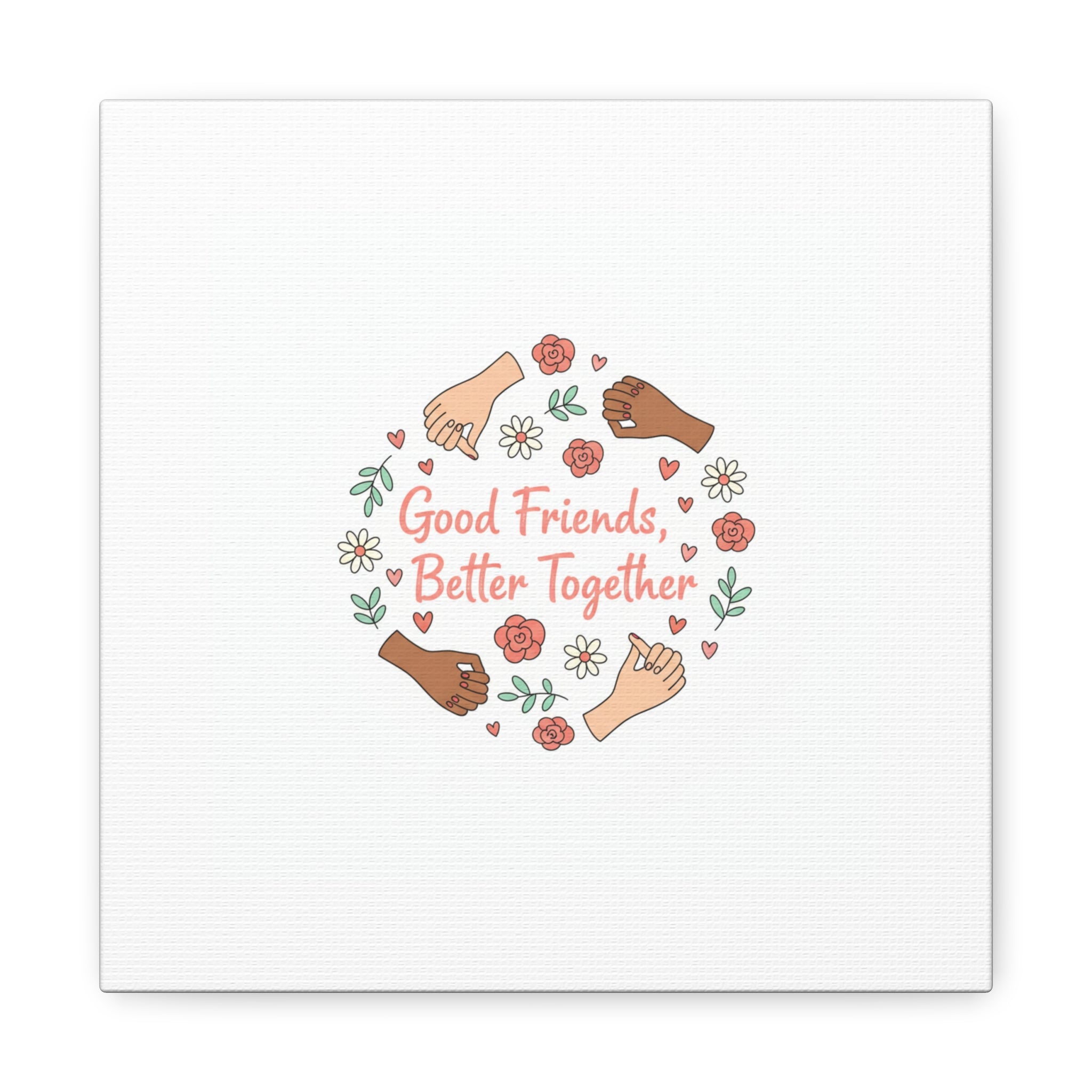 Good Friends Better Together Canvas | Friendship Valentine, Platonic Love