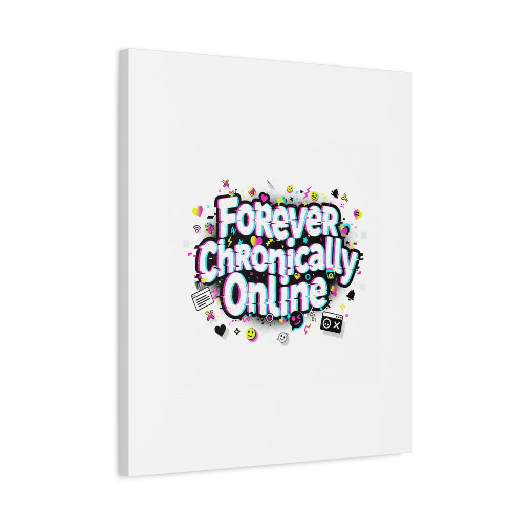 Forever Chronically Online Canvas | internet slang, brainrot meme