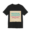Universal Language Tee | empowerment quote, equality tee