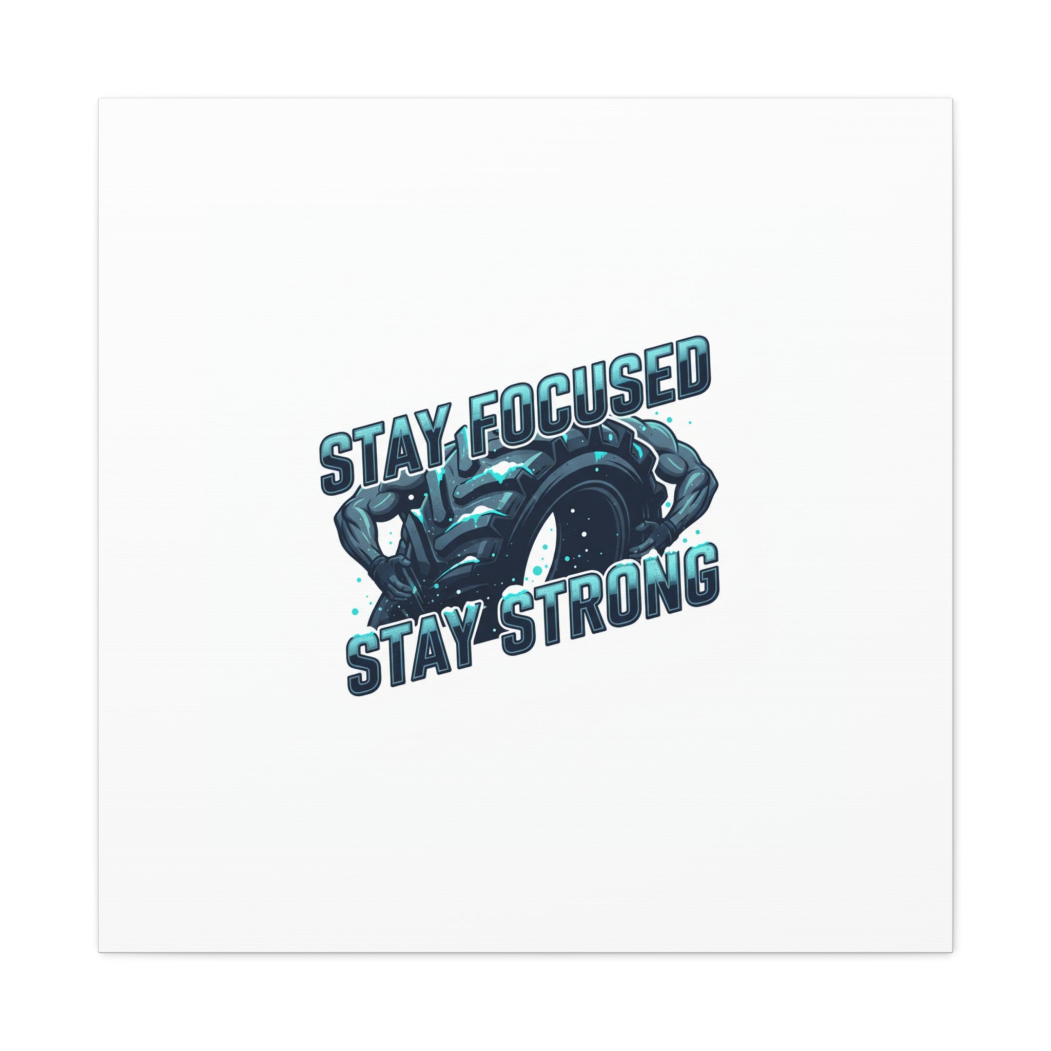Stay Focused Stay Strong Canvas | Winter Workout Motivational Wall Art