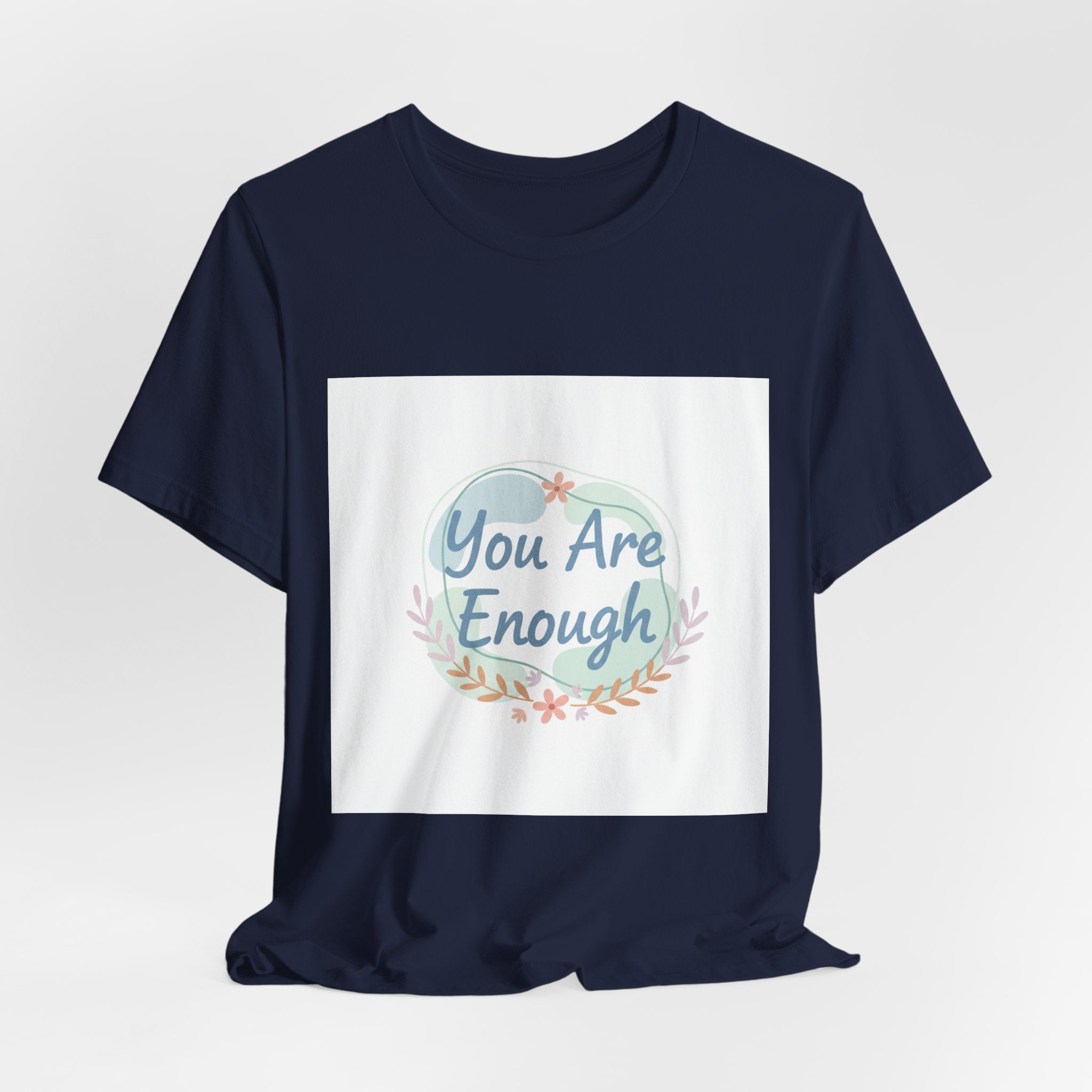 You Are Enough Tee | self care shirt, supportive quote tee
