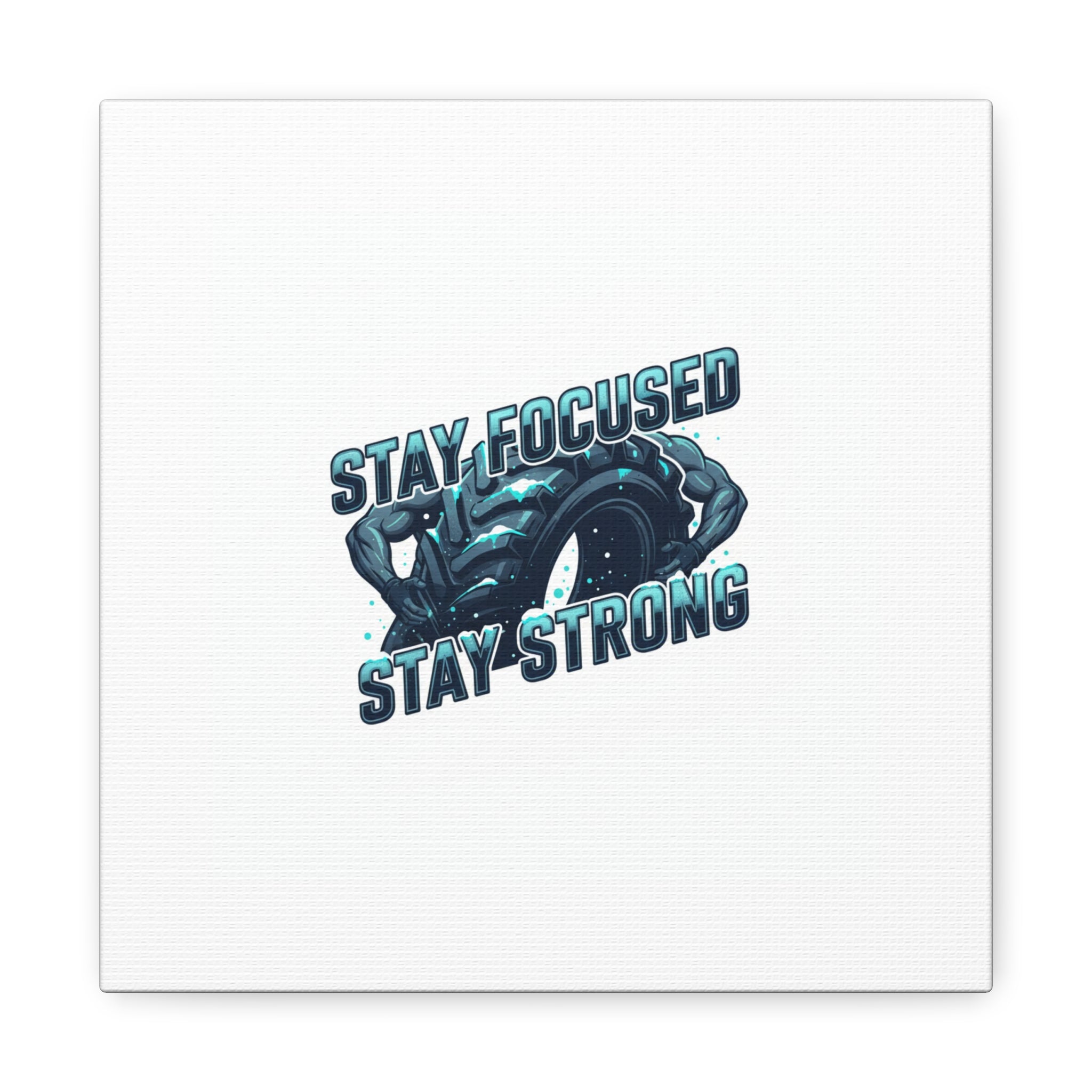 Stay Focused Stay Strong Canvas | Winter Workout Motivational Wall Art