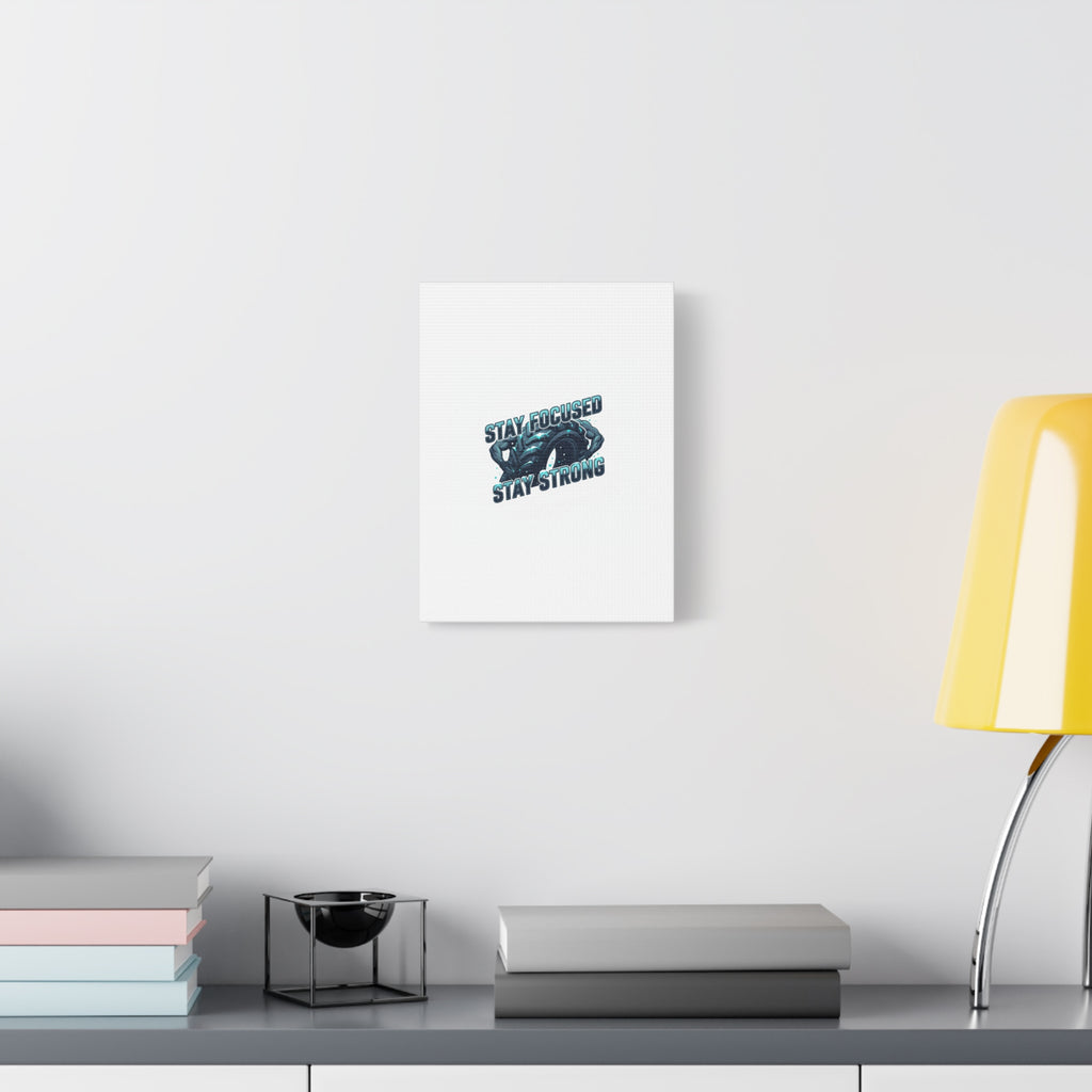 Stay Focused Stay Strong Canvas | Winter Workout Motivational Wall Art