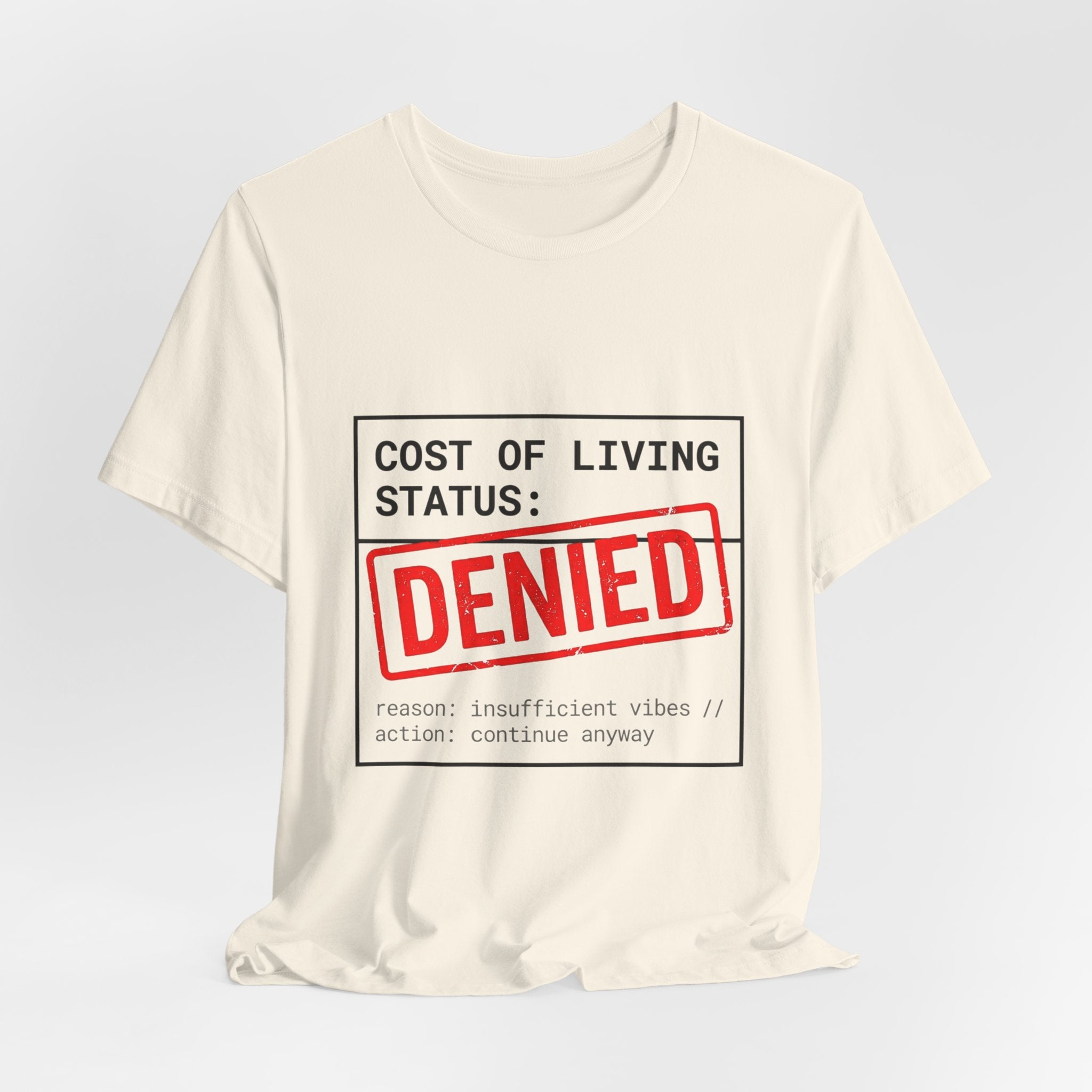 Cost of Living Status: DENIED Tee | cost of living crisis, budget humor