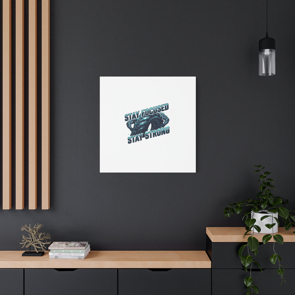 Stay Focused Stay Strong Canvas | Winter Workout Motivational Wall Art