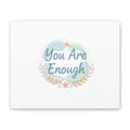 You Are Enough Canvas, Mental Health Art | Supportive Affirmation Wall Decor