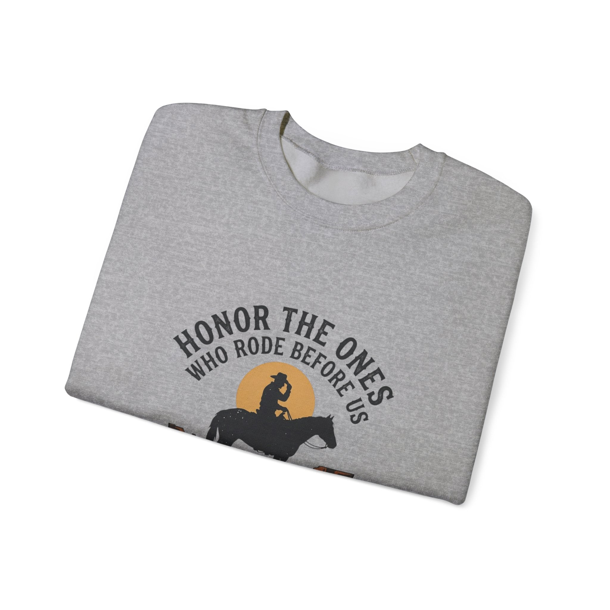 Honor the Ones Who Rode Before Us Sweatshirt | Western Americana, Cowboy Vintage