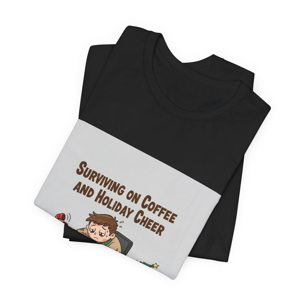 Surviving on Coffee and Holiday Cheer Tee | holiday stress shirt, festive but tired