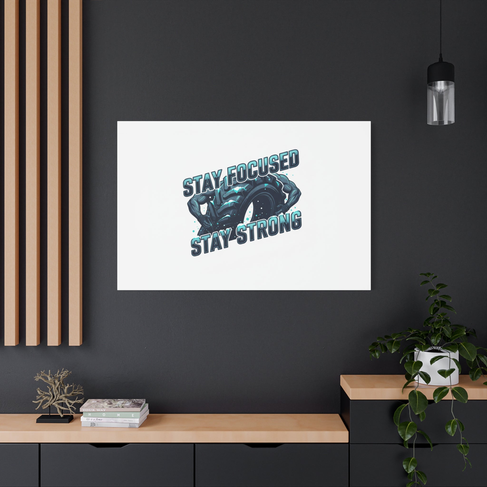 Stay Focused Stay Strong Canvas | Winter Workout Motivational Wall Art