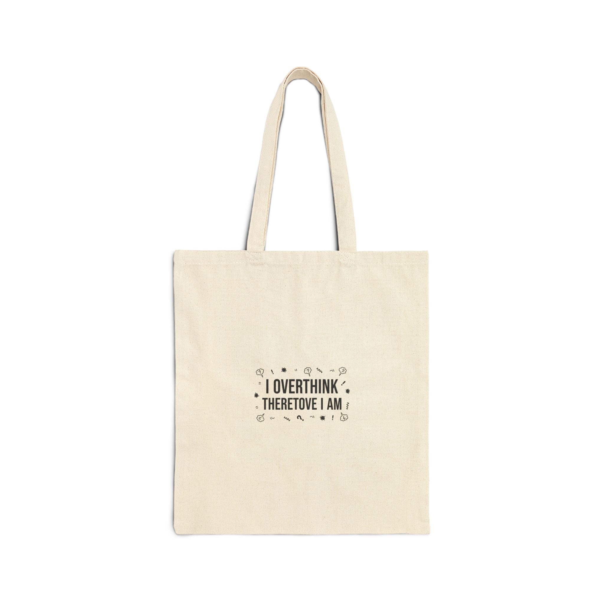 I Overthink Therefore I Am Tote, Sarcastic Quote, Self-Deprecating Humor