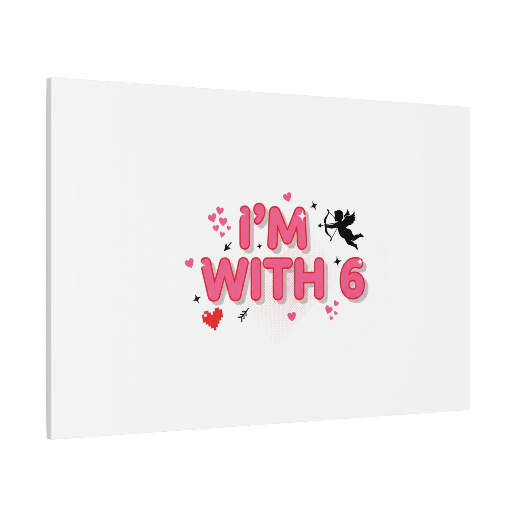 Valentine's 'I with 6 for 7' Meme Matte Canvas Art