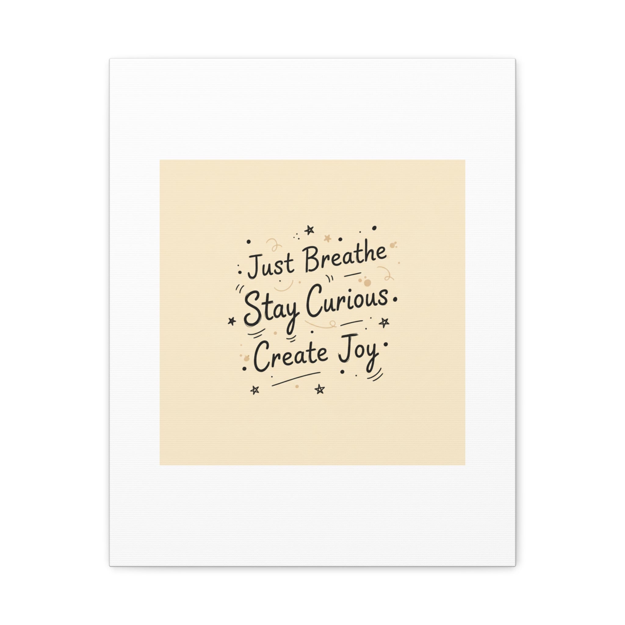 Just Breathe Stay Curious Create Joy Canvas | Messy Handwritten Typography, Doodle Text Art