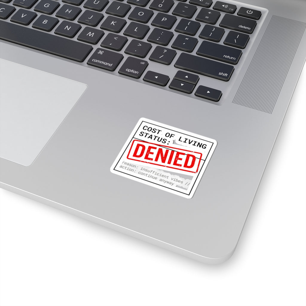 Cost of Living Status: DENIED Sticker | receipt aesthetic, budget humor