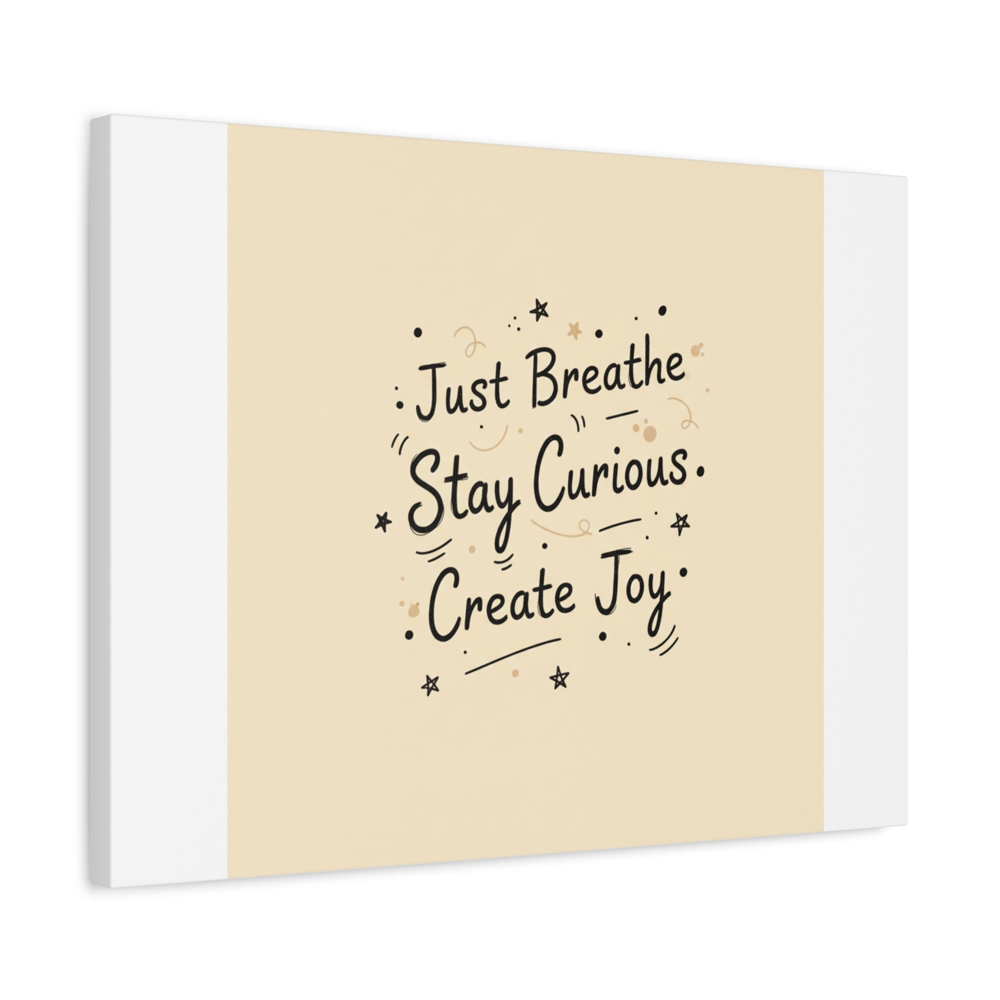 Just Breathe Stay Curious Create Joy Canvas | Messy Handwritten Typography, Doodle Text Art