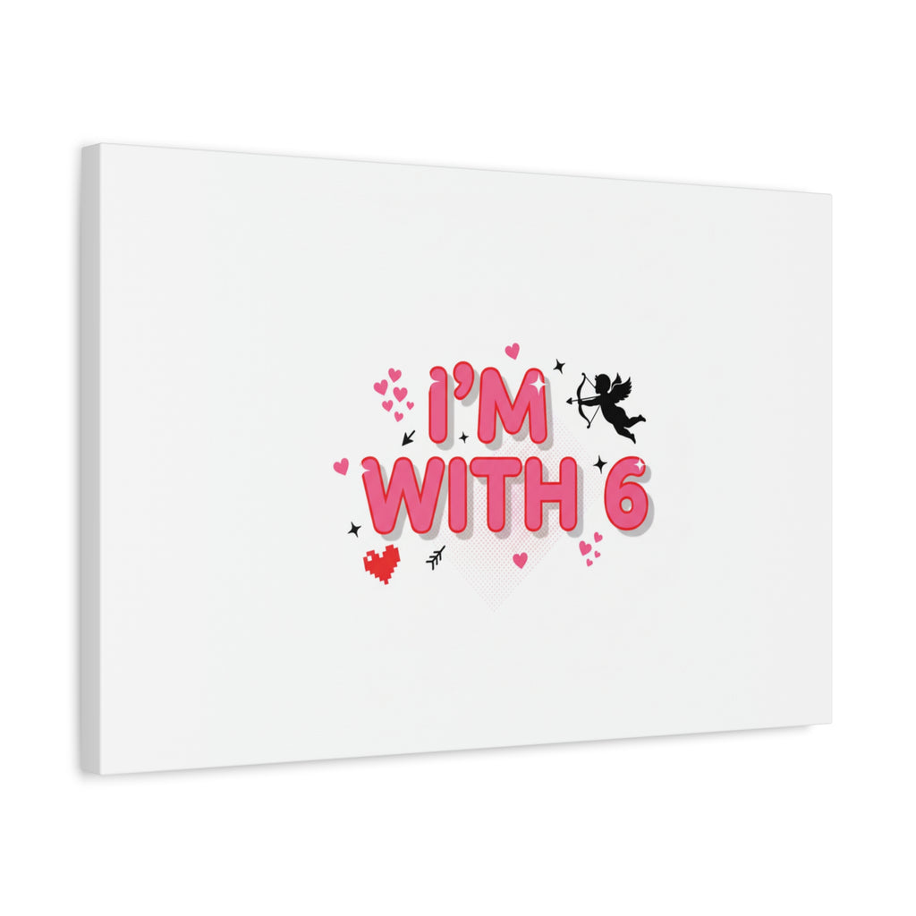 Valentine's 'I with 6 for 7' Meme Matte Canvas Art
