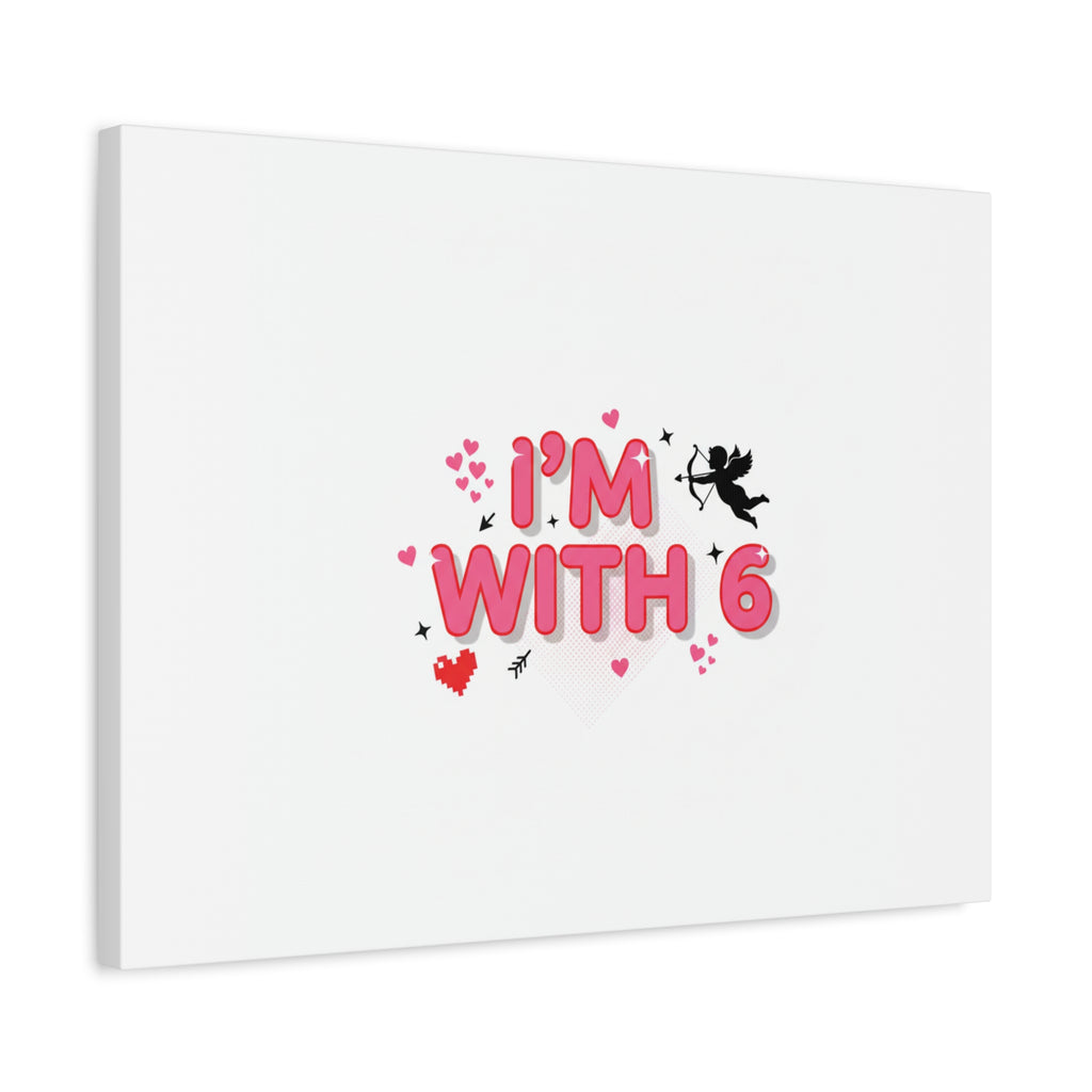 Valentine's 'I with 6 for 7' Meme Matte Canvas Art