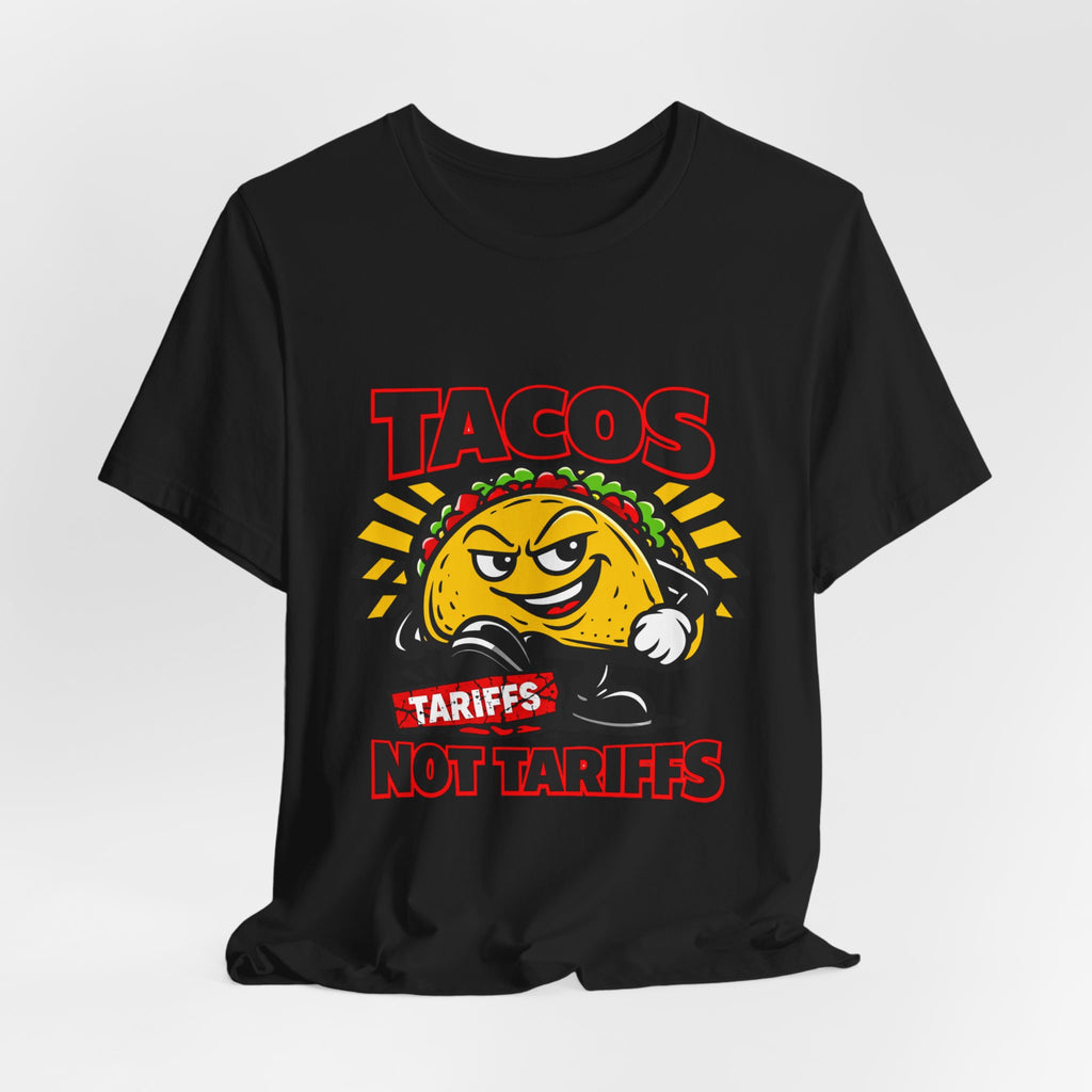 TACOS NOT TARIFFS Tee | taco pun, protest typography