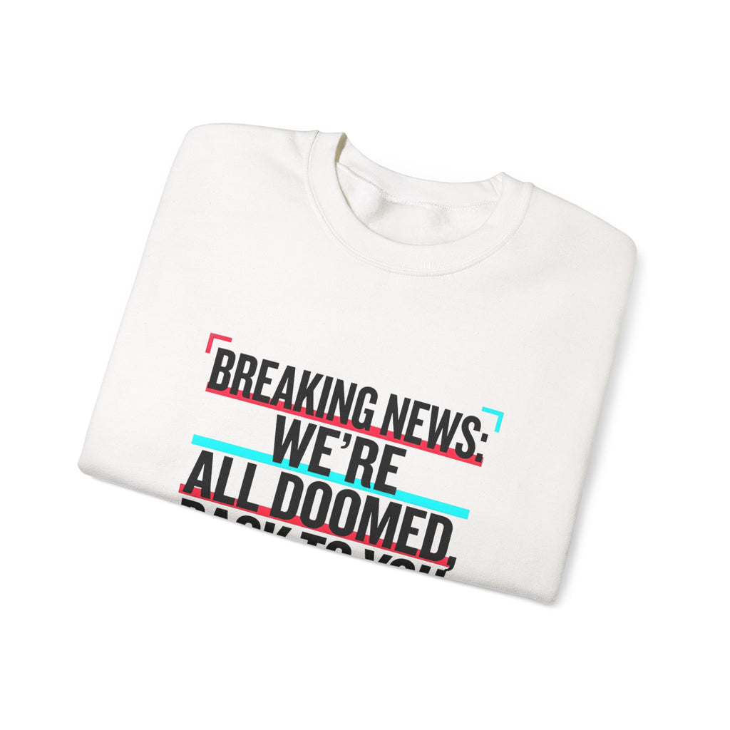 We're All Doomed Crewneck Sweatshirt | Political Satire, Absurdist America