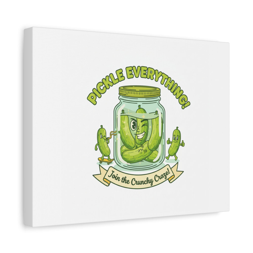 Pickle Everything! Matte Canvas | Brine Design, Pickle Lover Art