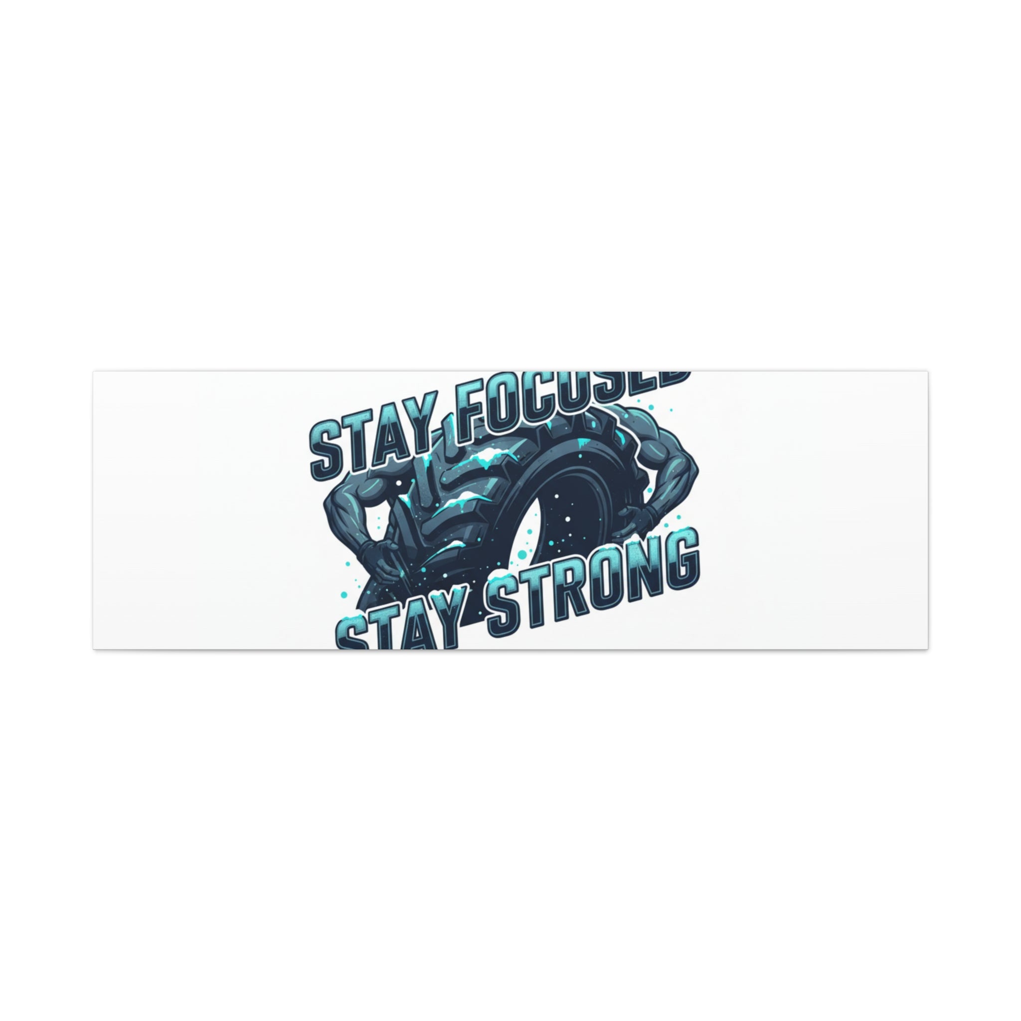 Stay Focused Stay Strong Canvas | Winter Workout Motivational Wall Art
