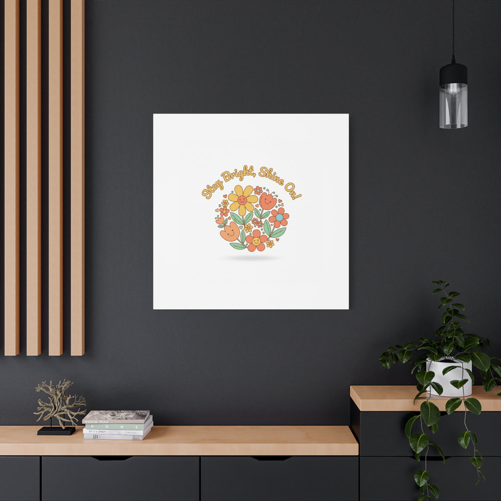 Stay Bright Shine On Canvas | Hopecore, Radical Optimism Wall Art