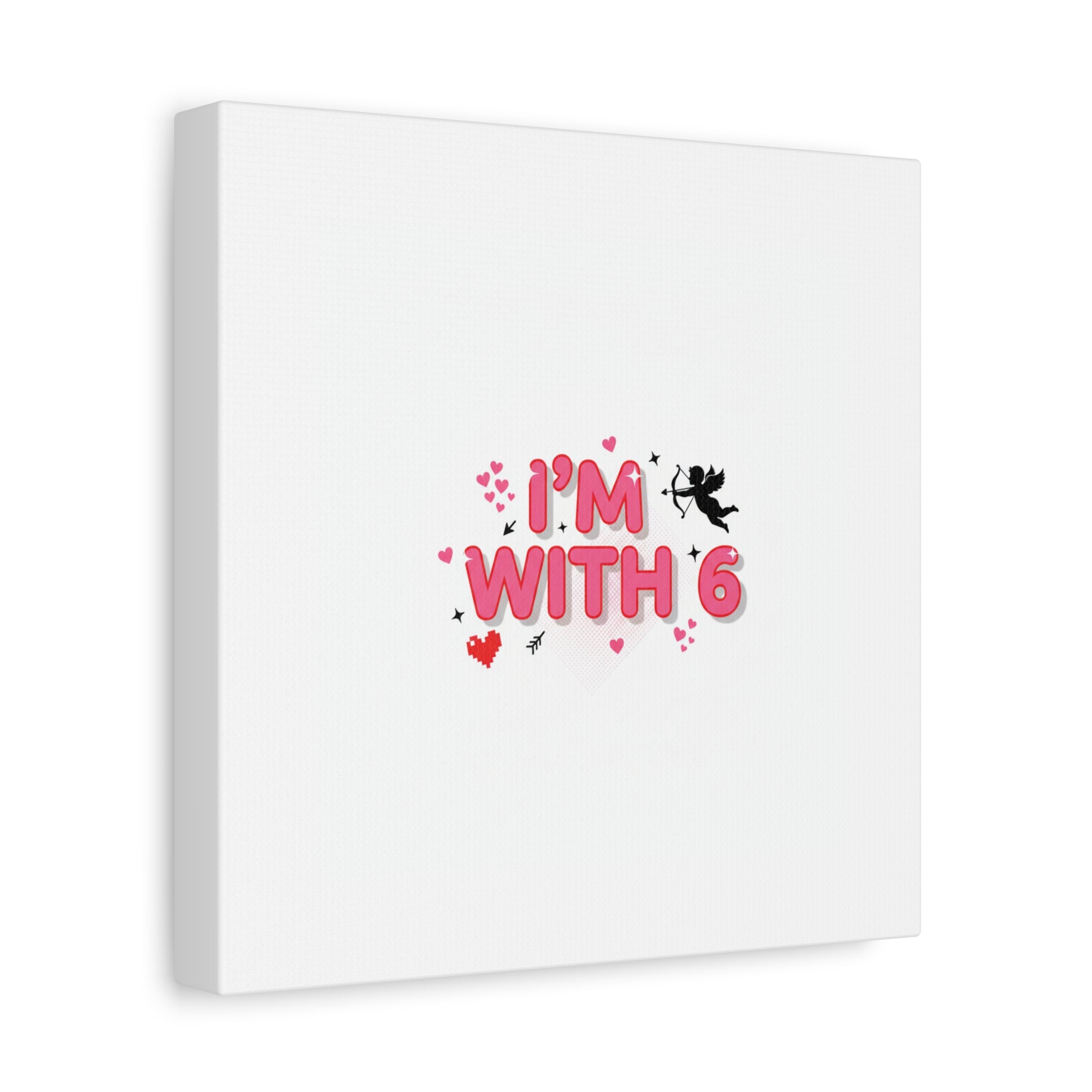 Valentine's 'I with 6 for 7' Meme Matte Canvas Art