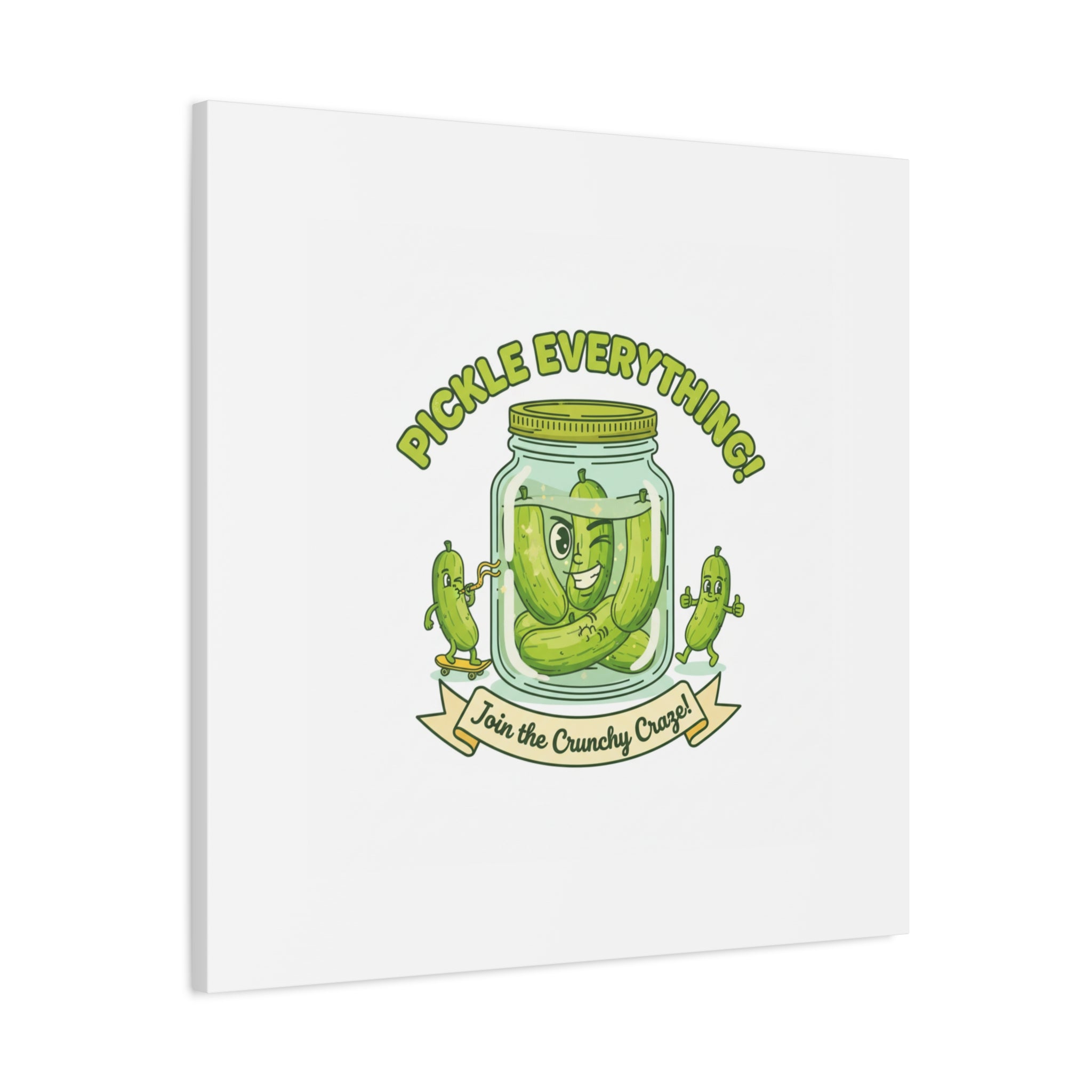 Pickle Everything! Matte Canvas | Brine Design, Pickle Lover Art