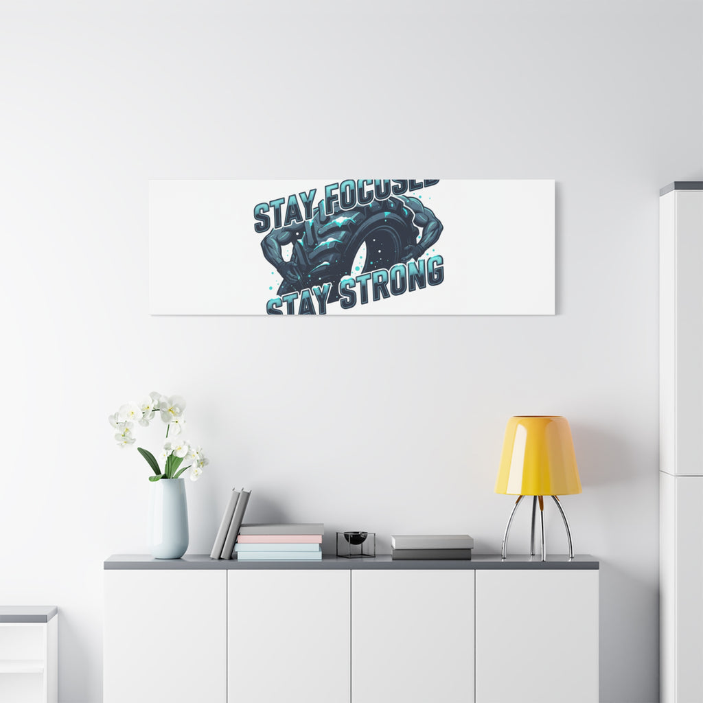 Stay Focused Stay Strong Canvas | Winter Workout Motivational Wall Art