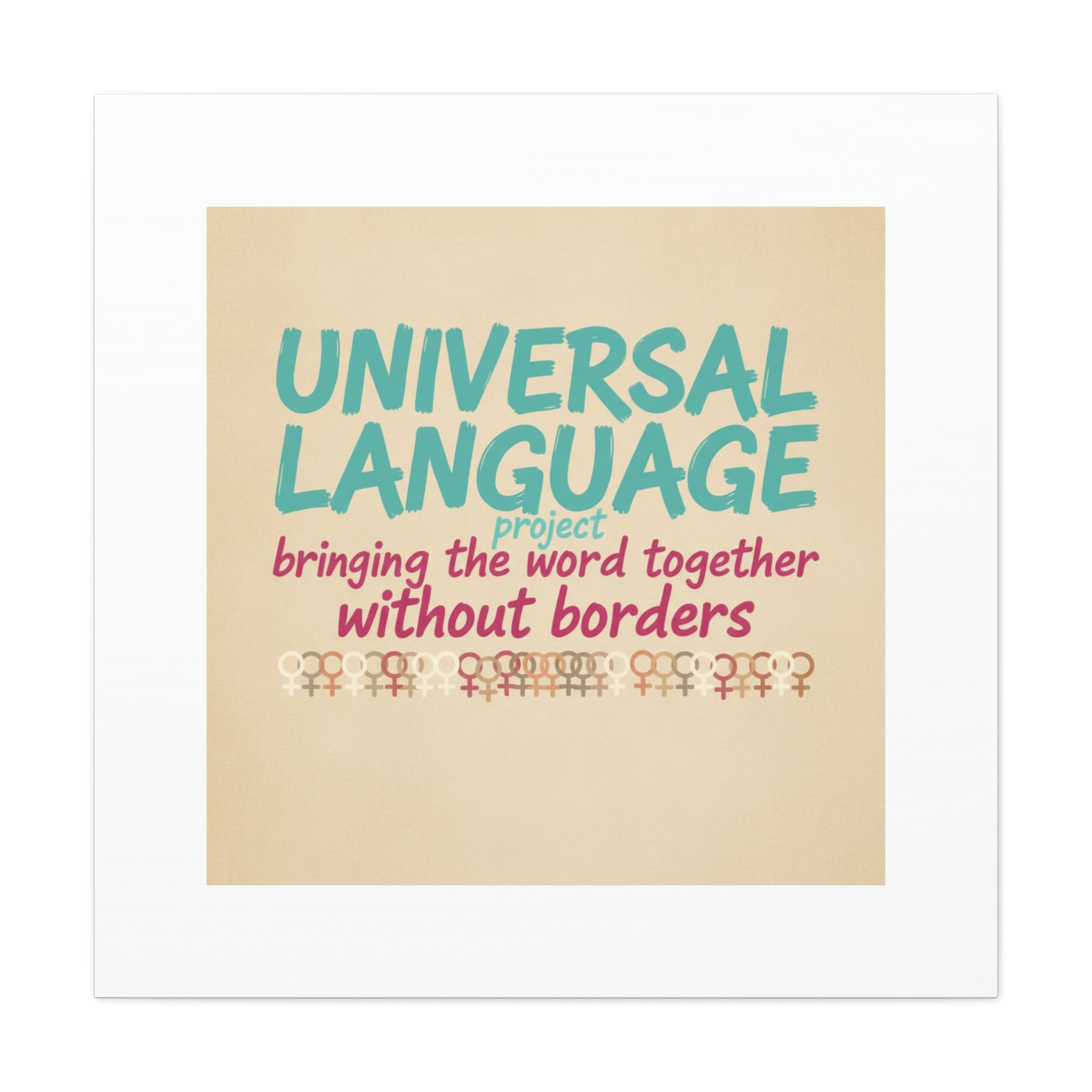 Universal Language Canvas | empowerment slogan, equality wall art