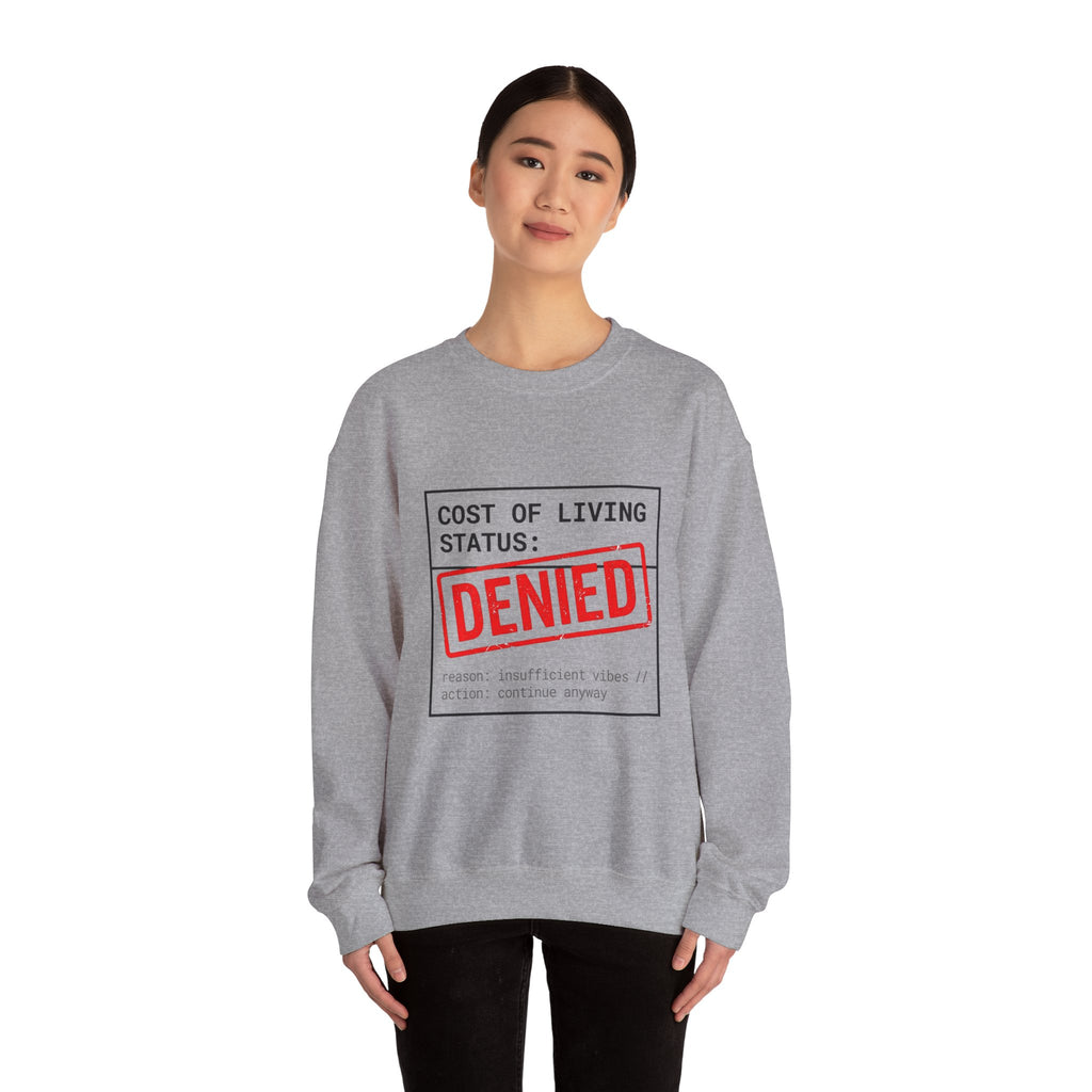 Cost of Living Status: DENIED Sweatshirt | receipt aesthetic, budget humor