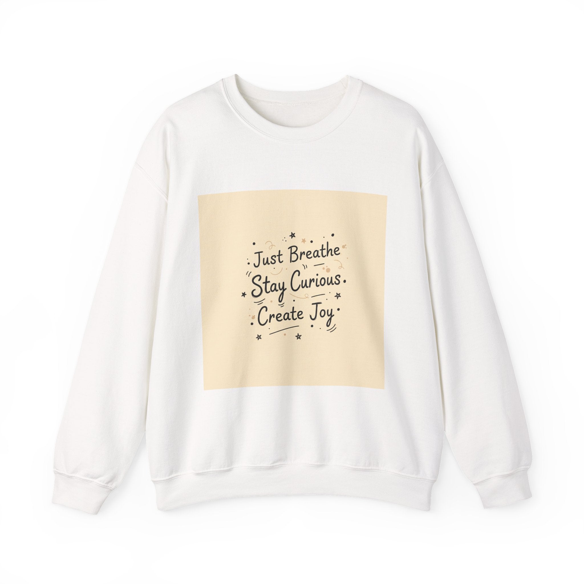 Just Breathe Stay Curious Create Joy Sweatshirt | Messy Handwritten Typography, Doodle Text Design