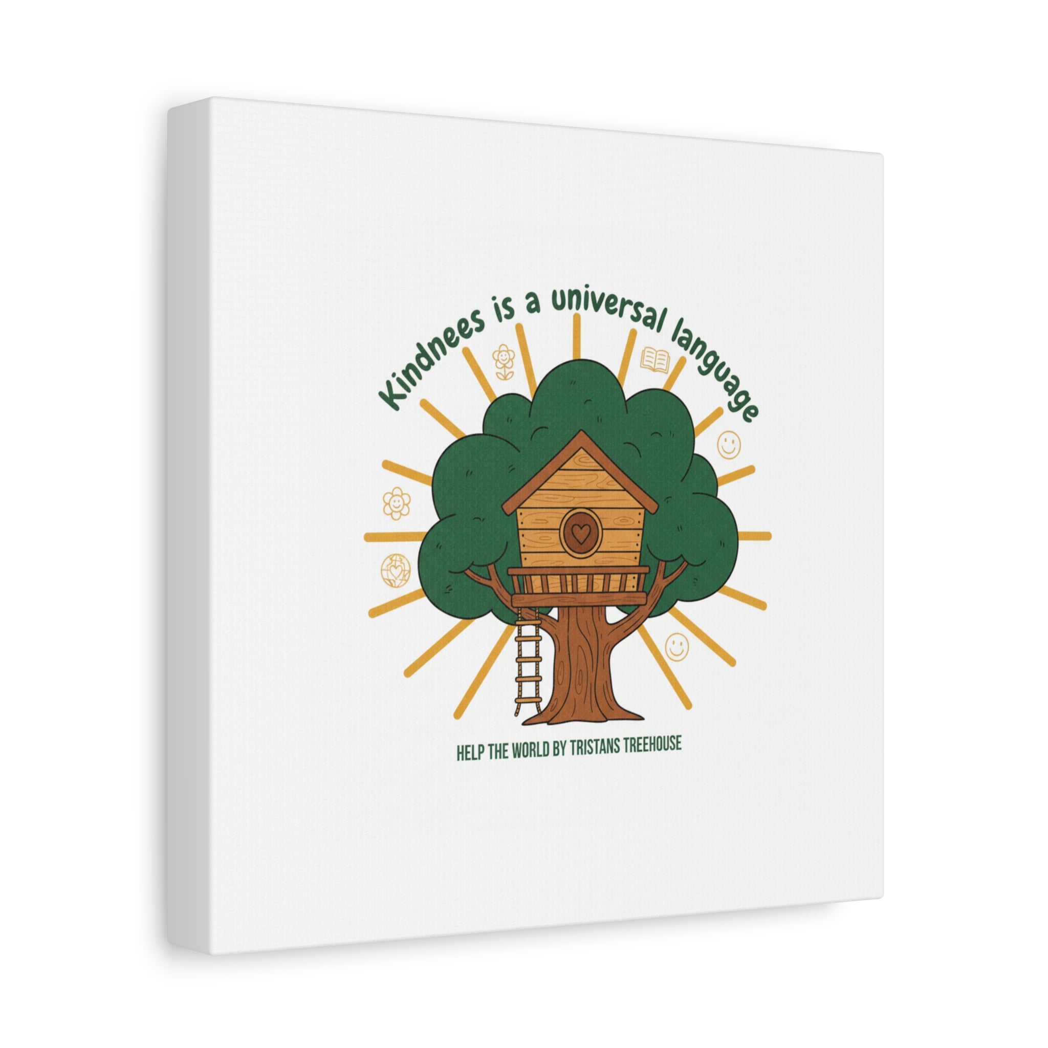 Kindness Is a Universal Language Canvas | Eco Humor, Treehouse Art