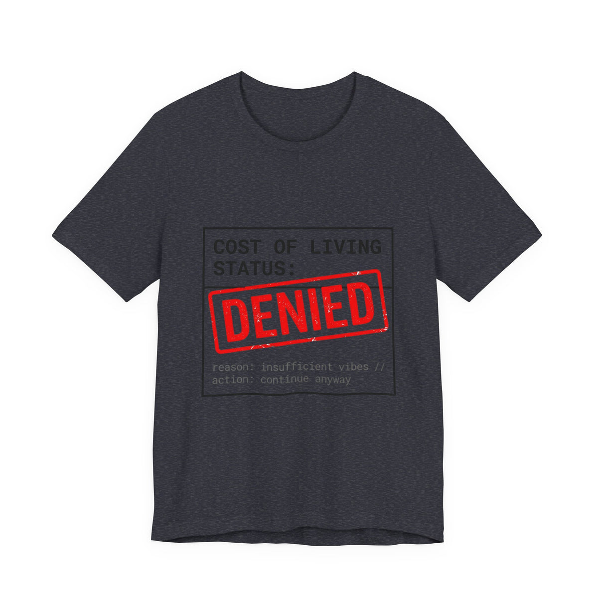 Cost of Living Status: DENIED Tee | cost of living crisis, budget humor